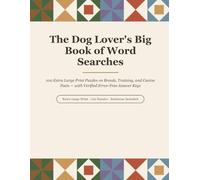 The Dog Lover's Big Book of Word Searches: 100 Extra Large Print Puzzles on Breeds, Training, and Canine Facts - with Verified Error-Free Answer Keys