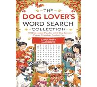The Dog Lover's Word Search Collection Puzzle Book: 100 Paw-some Puzzles with Dog Breeds, Puppy Training, Canine Care & Doggy Vocabulary | Large Print ... Dads & Pet Parents|200 pages|8.5x11 inches