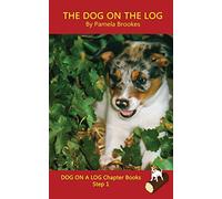 The Dog On The Log Chapter Book: Systematic Decodable Books for Phonics Readers and Kids With Dyslexia: Sound-Out Phonics Books Help Developing ... 1 in a Systematic Series of Decodable Books)
