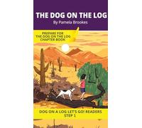 The Dog on the Log: Short Decodable Books Prepare Students for Reading DOG ON A LOG Decodable Chapter Books. For Beginning Readers and Students with ... th, wh, ck) (Dog on a Log Let's Go! Readers)