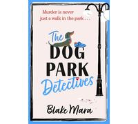 The Dog Park Detectives | Blake Mara