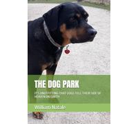 THE DOG PARK: IT’S ONLY FITTING THAT DOGS TELL THEIR SIDE OF HEAVEN ON EARTH
