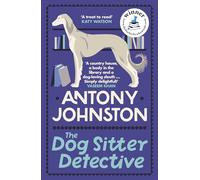 The Dog Sitter Detective: The tail-wagging cosy crime series, 'Simply delightful!' - Vaseem Khan: 1
