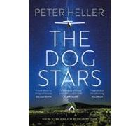 The Dog Stars: The Hope-Filled Story of a World Changed by Global Catastrophe