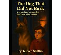 The dog that did not bark: A story about a smart dog that knew when to bark