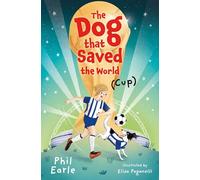 The Dog that Saved the World (Cup): (Dyslexia-friendly)