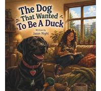 The Dog That Wanted To Be A Duck - A Heartwarming Story About Being Yourself: A Funny and Inspiring Children’s Picture Book About Confidence, Friendship, and Self-Acceptance (Pawsome Adventures)
