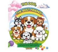 The Dog, the best friend!: A fun and educational coloring book with dog breeds for children aged 5-9