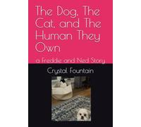 The Dog, The Cat, and The Human They Own: a Freddie and Ned Story: 1