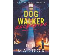THE DOG WALKER: RECKONING: A PSYCHOLOGICAL THRILLER (THE DOG WALKER NOVELS)
