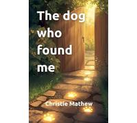 The Dog Who Found Me: 1 (The Ethan and Rusty)
