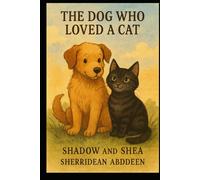 The Dog Who Loved a Cat Shadow and Shea