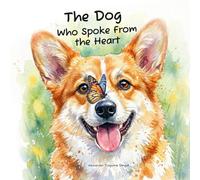 The Dog Who Spoke From the Heart