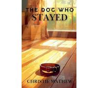 The Dog Who Stayed: 2 (The Ethan and Rusty)