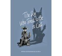 The Dog Who Tried to Be a Cat