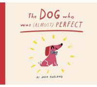 The Dog Who Was (Almost) Perfect