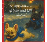 The Doggy Adventures of Max and Lili- Christmas Stories: A Funny Dog Book for Kids Ages 3+ with Large, Easy-to-Read Font - Perfect for Gifts and Bedtime Stories