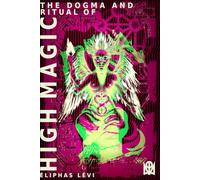 The Dogma and Ritual of High Magic: The Complete Edition