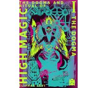 The Dogma and Ritual of High Magic: [Volume I] The Dogma (Translated & Annotated): 1