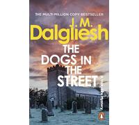 The Dogs in the Street: A gripping crime thriller from the multi-million-copy bestselling author of the Misty Isle series (The Dark Yorkshire Crime Thriller)
