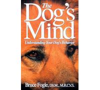 The Dog's Mind: Understanding Your Dog's Behaviour (Howell reference books)