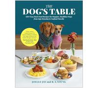 The Dog's Table: 120+ Easy Real-Food Recipes for Happier, Healthier Pups - from Eggs Benedog to Seafood Pawella