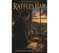 The Doings of Raffles Haw: A Science Fiction Literature Classic