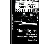 The Dolby era: Film sound in contemporary Hollywood (Inside Popular Film)