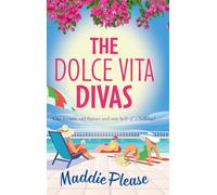 The Dolce Vita Divas: A BRAND NEW brilliantly funny feel-good read from Maddie Please
