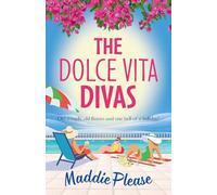 The Dolce Vita Divas: A brilliantly funny feel-good read from Maddie Please