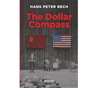 The Dollar Compass: Supercomputers, Power Politics, and Moral Deception in the Autumn of the Cold War: 2 (The Henrik Bertelsen Saga)