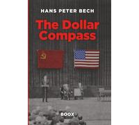 The Dollar Compass: Supercomputers, Power Politics, and Moral Deception in the Autumn of the Cold War (The Henrik Bertelsen Saga)