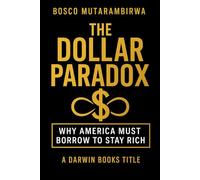 The Dollar Paradox: Why America Must Borrow to Stay Rich