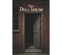 The Dollhouse: 100 True Horror Stories of Haunted Miniatures and Creepy Secrets (Horror & Supernatural)