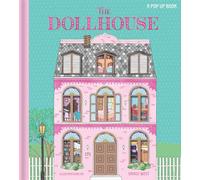 The Dollhouse: A Pop-Up Book: Pop-Up and Lift-The-Flap Book
