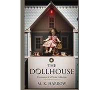 The Dollhouse : Provenance of a Private Collection: A Psychological Horror Novel