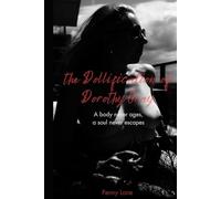 the Dollification of Dorothy Gray: A body never ages, a soul never escapes (Anatomy of Obedience)