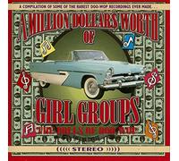 THE DOLLS OF DOO WOP - A MILLION DOLLARS WORTH OF GIRL GROUPS