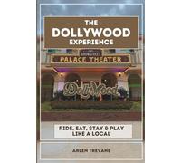 The Dollywood Experience: Ride, Eat, Stay & Play Like a Local