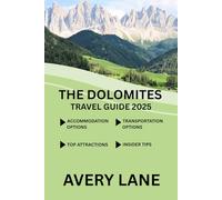 THE DOLOMITES TRAVEL GUIDE 2025 (ESSENTIAL TRAVEL GUIDE FOR FIRST-TIME VISITORS 2025/2026)