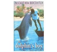 The Dolphin's Boy by Pascale Noa Bercovitch (2000-05-19)