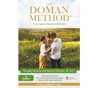 The Doman Method: From Special Needs to Wellness (The Doman Method® Series)