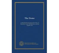 The Dome (ser.2 v.1 1898): an illustrated magazine and review of literature, music, architecture, and the graphic arts