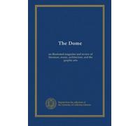 The Dome (ser.2 v.2 1899): an illustrated magazine and review of literature, music, architecture, and the graphic arts