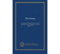 The Dome (ser.2 v.5 1899-1900): an illustrated magazine and review of literature, music, architecture, and the graphic arts