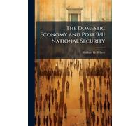 The Domestic Economy and Post 9/11 National Security