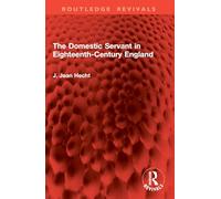 The Domestic Servant in Eighteenth-Century England (Routledge Revivals)