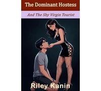 The Dominant Hostess And The Shy Virgin Tourist: A Gentle Femdom Encounter