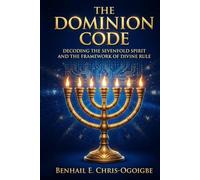 The Dominion Code: Decoding the Sevenfold Spirit and the Framework of Divine Rule