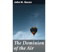 The Dominion Of The Air (ebook)